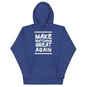 Make Snitching Great Again Motto Hoodie