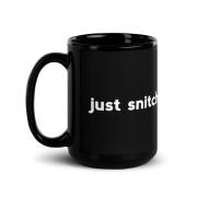 Just Snitch Black Mug