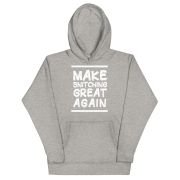 Make Snitching Great Again Motto Hoodie