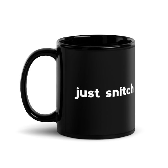Just Snitch Black Mug