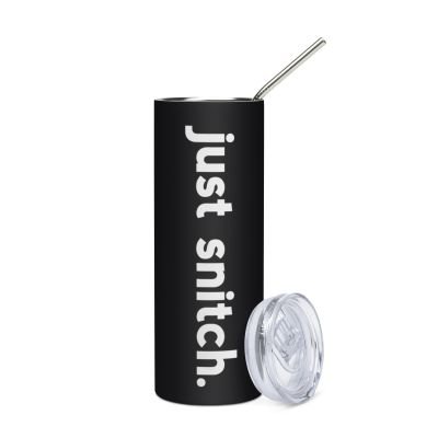 Just Snitch Stainless Steel Tumbler