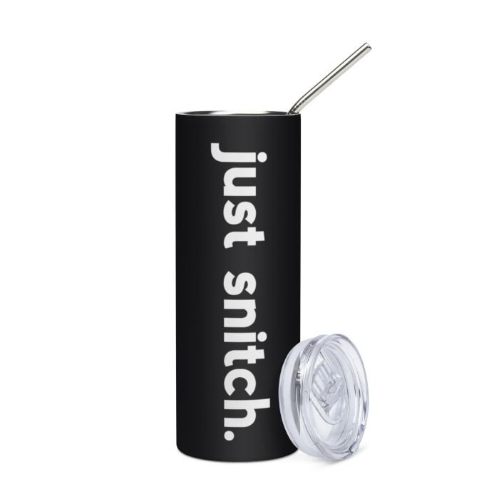 Just Snitch Stainless Steel Tumbler