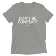 Don’t Be Complicit T-shirt