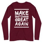 Make Snitching Great Again Motto Long Sleeve T-shirt